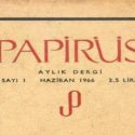 Cemal Süreya ’nın Papirüs Dergisinin Çıkış öyküsü
